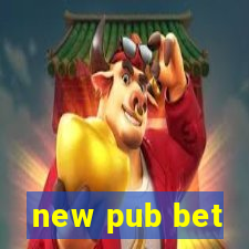 new pub bet